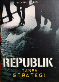 Image of REPUBLIK Tanpa Strategi