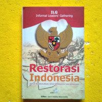 Image of RESTORASI INDONESIA Untuk Kelangsungan Hidup Berbangsa Dan Bernegara