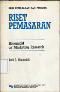 Image of RISET PEMASARAN : HONOMICHL ON MARKETING RESEARCH : SERI PEMASARAN DAN PROMOSI