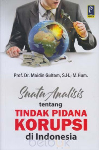 Image of Suatu Analisis tentang Tindak Pidana Korupsi di Indonesia