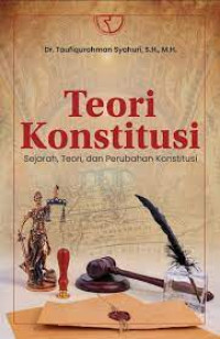 Image of Teori Konstitusi : Sejarah, Teori dan Perubahan Konstitusi