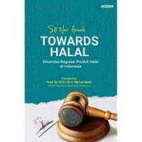 Image of Towards Halal Dinamika Regulasi Produk Halal di Indonesia
