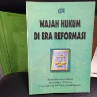 Image of WAJAH HUKUM DI ERA REFORMASI