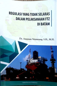 Image of Regulasi yang Tidak Selaras dalam Pelaksanaan FTZ di Batam