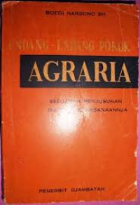Image of UNDANG-UNDANG POKOK AGRARIA SEDJARAH PENJUSUNAN, ISI DAN PELAKSANANNJA