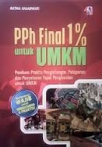 Image of PPh Final 1% untuk UMKM Panduan Praktis Penghitungan, Pelaporan, dan Penyetoran Pajak Penghasilan untuk UMKM