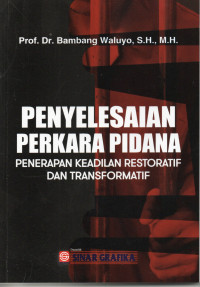 Image of Penyelesaian Perkara Pidana : Penerapan Keadilan Restoratif dan Transformatif