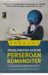 Image of Problematika Hukum Perseroan Komanditer (Commanditaire Vennootschap/CV) dalam Ranah Bisnis dan Perbankan